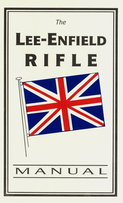 The Lee-Enfield Rifle Manual