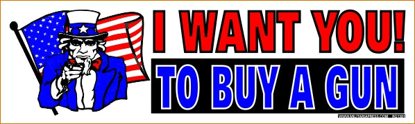 I Want You! To Buy A Gun (Sticker)