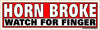 Horn Broke - Watch For Finger Bumper Sticker
